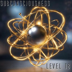 Subconsciousness - Level 18