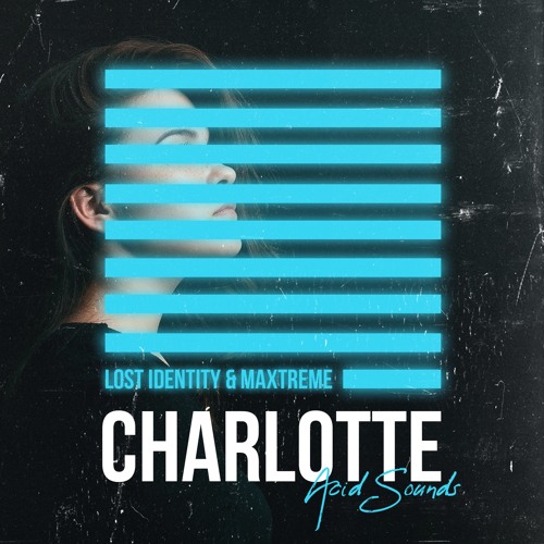 Lost Identity & Maxtreme - Charlotte (Radio Edit)