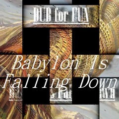 DUB for FUN - Babylon Is Falling Down (New 2025 vers.)