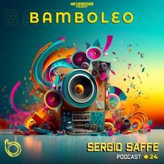 Bamboleo Podcast Series #24 - Sergio Saffe