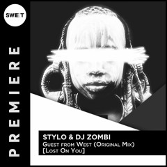 PREMIERE : Stylo, Dj Zombi - Guest from West (Original Mix) [Lost On You]