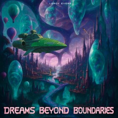 Dreams Beyond Boundaries