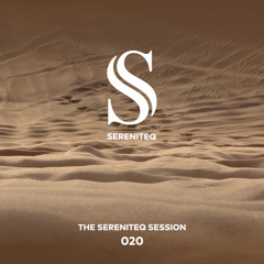 The Sereniteq Session #020 | Organic House Mix with Lost Desert, Krasa Rosa, Serious Dancers & more