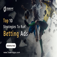 10 Strategies To Run Betting Ads with Effective Ways in 2025