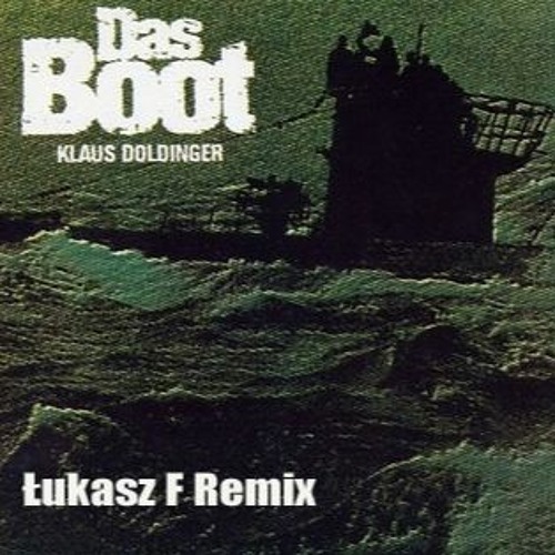 Klaus Doldinger - Das Boot ( Łukasz F Club Remix )