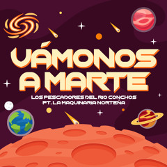 Vámonos a Marte (feat. La Maquinaria Norteña)