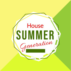 House Generation summer
