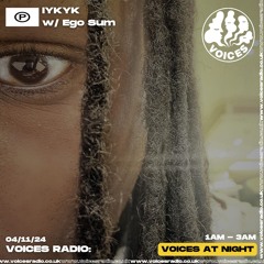 IYKYK w/Ego Sum - 04/11/24 - Voices Radio
