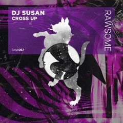 DJ Susan - Cross Up [RAW057]