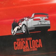 Tony Ray Feat. Gianna - Chica Loca (Nickobella Remix)