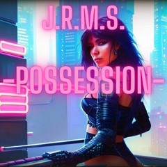 J.R.M.S. - Possession