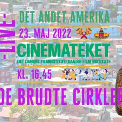 Live-podcast: De brudte cirkler - optakt til Latinamerikanssk Filmfestival 2022 (2022.05.23)