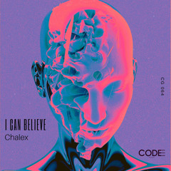 Chalex - I Can Believe