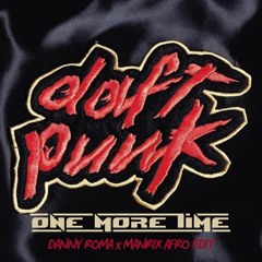 Daft Punk - One More Time (Danny Roma X Manrix Afro Edit)