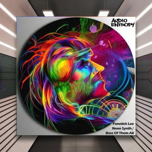 Fonetick Lee - Boss Of Them All [Audio Entropy] PREMIERE
