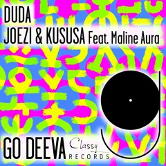 Joezi & Kususa Feat. Maline Aura "Duda" (Out On Go Deeva Records Classy)