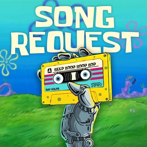 RAY VOLPE - SONG REQUEST (STOGGRD'S SPONGEBOB FLIP) [FREE DL]