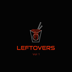 Leftovers Vol 1