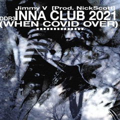INNA CLUB 2021 (WHEN COVID OVER)[prod.nickscott]