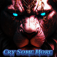 CRY SOME MORE