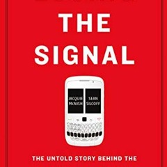 ( Sqb ) Losing the Signal: The Untold Story Behind the Extraordinary Rise and Spectacular Fall of Bl