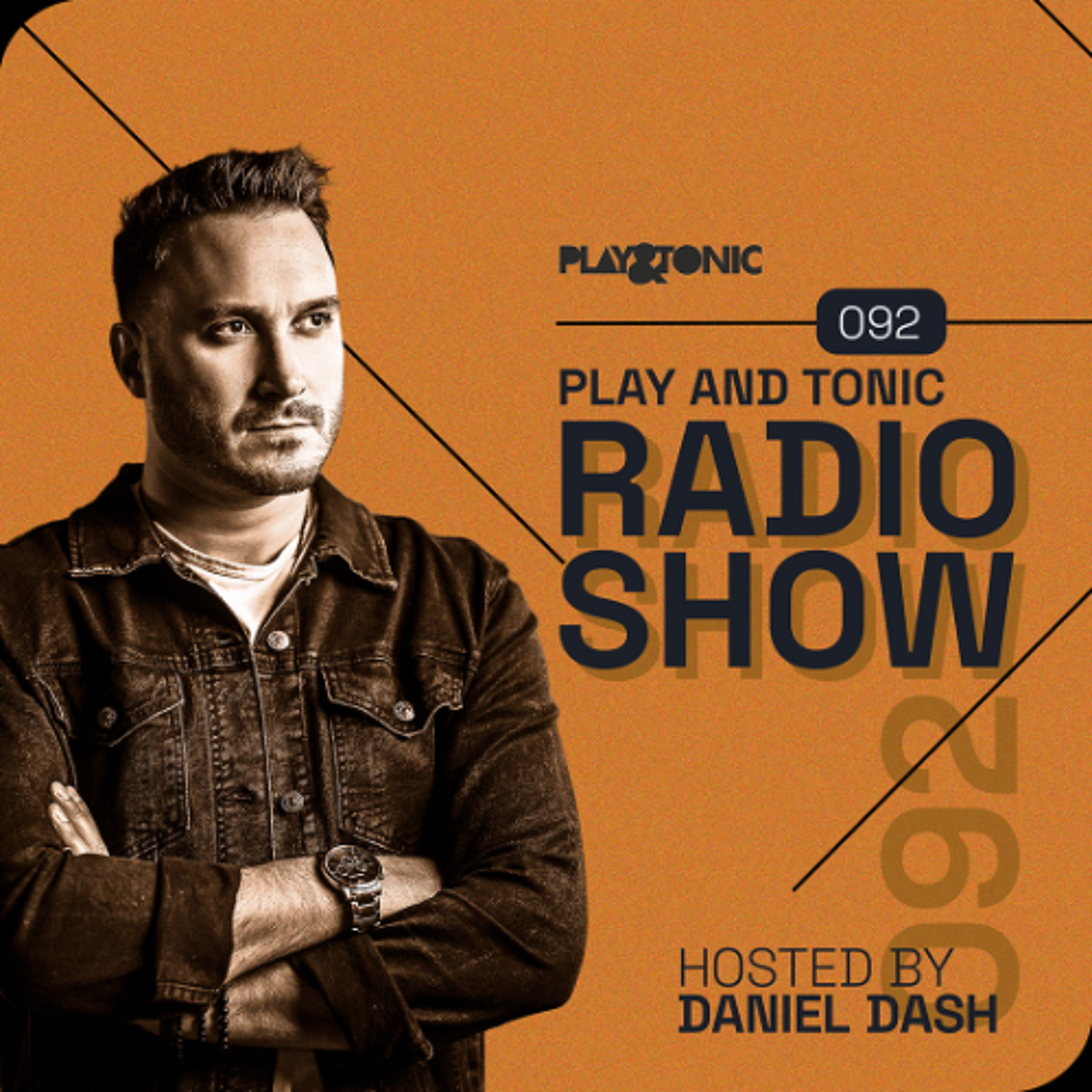 Play and Tonic Radio Show 092 hosted by Daniel Dash episode artwork