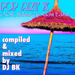 Pop Art X (AOR, Balearic & Yacht Edits)