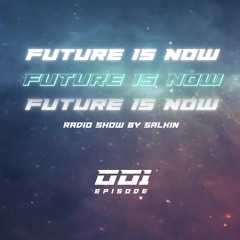 FUTURE IS NOW | EP001