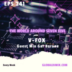 V-FOX - The World Around Seven Five 241 (Guest Mix Gai Barone) (06 JUNE 2025)