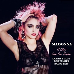 Madonna - (I Like) Love For Tender (Donny's Club For Tender Radio Edit)