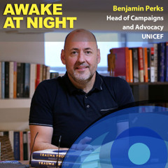 S10-E4: Love Is the One Thing that Solves Everything - Benjamin Perks - UNICEF