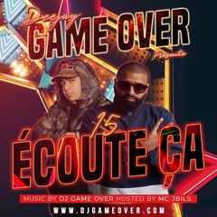 DJ GAME OVER & Mc JBILS -  ECOUTE CA 15