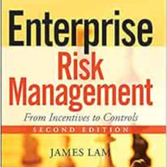 GET KINDLE 🧡 Enterprise Risk Management: From Incentives to Controls by James Lam [E