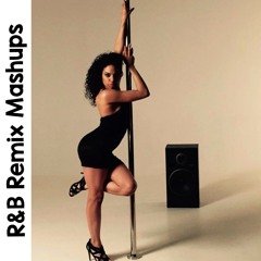 R&B REMIX MASHUPS