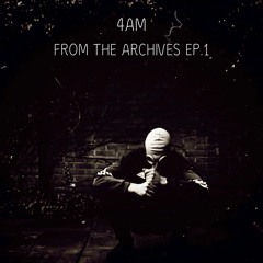 4AM - FROM THE ARCHIVES EP.1 NEUROFUNK