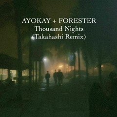 Ayokay + Forester - Thousand Nights  (Takahashi Remix)
