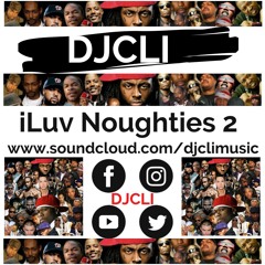 @DJCLI iLuv Noughties 2(CLEAN VERSION) ThrowBackMix 00's R&B & Hip Hop