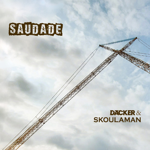 Däcker & Skoulaman - Saudade - excerpts (2025)