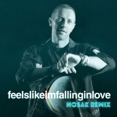 Coldplay - feelslikeimfallinginlove (Nosak Remix)***FREE DOWNLOAD***