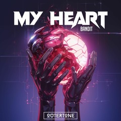Bandït - My Heart [Outertone Release]