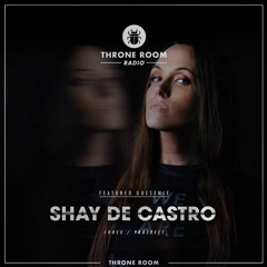 Throne Room Radio #045 - Shay De Castro