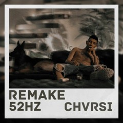 [REMAKE] Chvrsi _ 52Hz