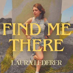 Laura Lederer - Find Me There