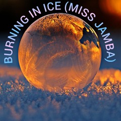 BURNING IN ICE