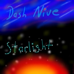 Dash Nive - Starlight [WIP Snippet]