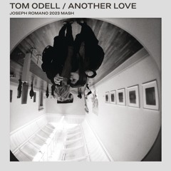 Tom Odell - Another Love (Joseph Romano 2023 Mash)