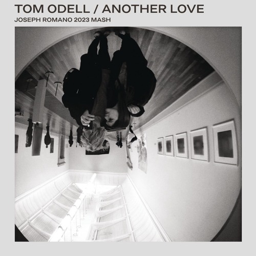 Stream Tom Odell - Another Love (Joseph Romano 2023 Mash) by Joseph Romano  | Listen online for free on SoundCloud