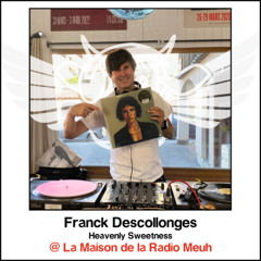 Franck Descollonges (Heavenly Sweetness) @ La Maison de la Radio Meuh