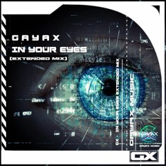 Gayax - In Your Eyes (Extended Mix) [Gayax Music] Free Download