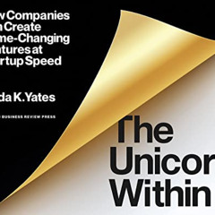 FREE KINDLE 📕 The Unicorn Within: How Companies Can Create Game-Changing Ventures at